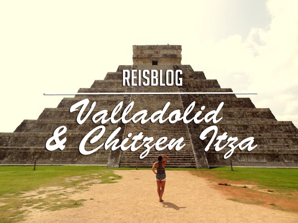 Reisblog Mexico Valladolid Chitzen Itza