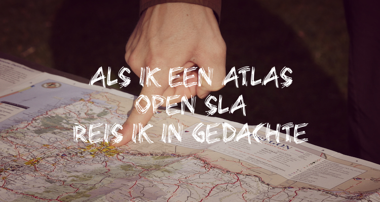 Reisquote als ik een atlas open sla reis ik in gedachte